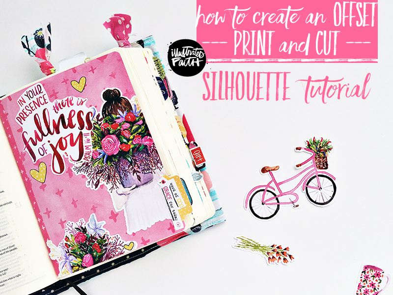 Offset Print and Cut Silhouette Step by Step Tutorial using the Illustrated Faith Print Pray Shop Printables | Psalm 16:11 | Bible Journaling | Illustrated Faith by Bella Blvd She Blooms Collection | Print Pray Paste Oh Happy Day by Brianna Showalter