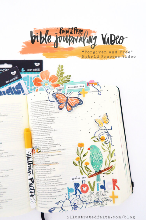 Print and Pray Hybrid Bible Journaling Process Video | Forgiven and Free | Psalm 104